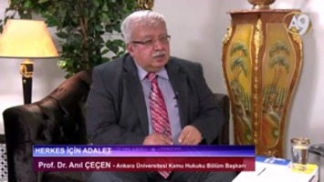 Herkes için Adalet 15 - Prof. Dr. Anıl Çeçen, Ankara Üniversitesi Kamu Hukuku Bölüm Başkanı
