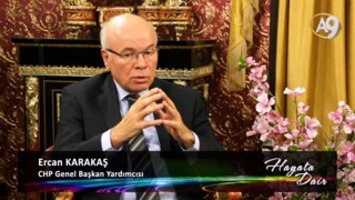 CHP Genel Başkan Yardımcısı Ercan Karakaş katılımıyla Hayata Dair, 103. Bölüm