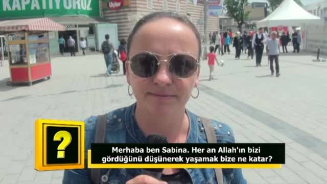 Her an Allah’ın bizi gördüğünü düşünerek yaşamak insana ne katar?