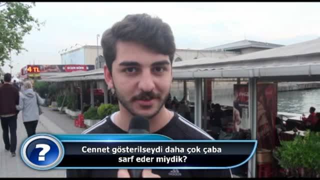 Cennet gösterilseydi daha fazla çaba sarf eder miydik?