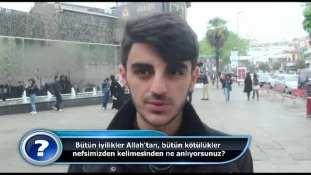 ‘Bütün iyilikler Allah’tan, bütün kötülükler nefsimizden’ cümlesinden ne anlıyorsunuz?