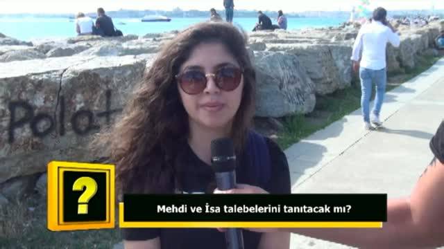 Mehdi ve İsa talebelerini tanıtacak mı?