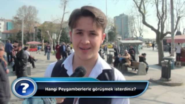 Hangi peygamberlerle görüşmek isterdiniz?