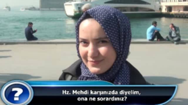 Hz. Mehdi karşınızda diyelim ona ne sorardınız?