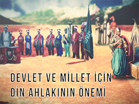 Devlet ve Millet İçin Din Ahlakının Önemi