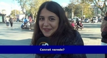 Cennet nerede? (İzleyici sorusu)