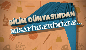 Bilim Dünyasından Misafirlerimizle-2