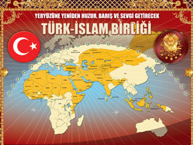 Türk İslam Birliği hemen oluşturulmalıdır.