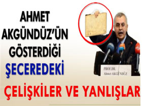 Sayın Ahmet Akgündüz'ün gösterdiği şeceredeki çelişkiler ve yanlışlar (2. Bölümü bu linkten izleyebilirsiniz: http://www.a9.com.tr/izle/160559/Kisa-filmler---Mutlaka-izleyin/Ahmet-Akgunduzun-gosterdigi-seceredeki-celiskiler-ve-yanlislar-2)