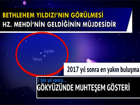 Bethlehem Yıldızı’nın Görülmesi Hz. Mehdi’nin Geldiğinin Müjdesidir