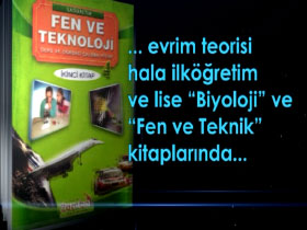 Evrim teorisi hala ilköğretim ve lise ders kitaplarında bir gerçekmiş gibi okutulmaya devam ediyor