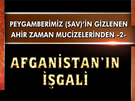 Peygamberimiz (sav)’in Gizlenen Ahir Zaman Mucizelerinden 2 - Afganistan'ın İşgali