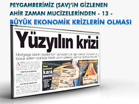 Peygamberimiz (sav)’in Gizlenen Ahir Zaman Mucizelerinden 13 - Büyük Ekonomik Krizlerin Olması 