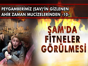 Peygamberimiz (sav)’in Gizlenen Ahir Zaman Mucizelerinden 10 - Şam'da Fitneler Görülmesi