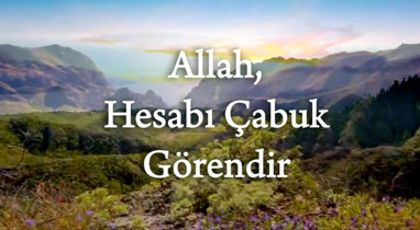 Allah, Hesabı Çabuk Görendir