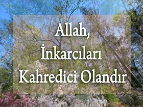 Allah inkarcıları kahredici olandır