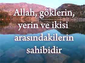 Allah, göklerin, yerin ve ikisi arasındakilerin sahibidir