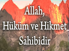 Allah hüküm ve hikmet sahibidir