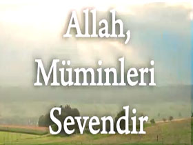 Allah müminleri sevendir