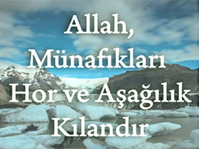 Allah münafıkları hor ve aşağılık kılandır