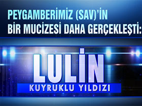 Peygamberimiz (sav)'in bir mucizesi daha gerçekleşti: Lulin Kuyruklu Yıldızı