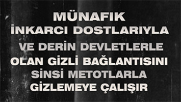 Münafık, İnkarcı Dostlarıyla ve Derin Devletlerle olan Gizli Bağlantısını Sinsi Metotlarla Gizlemeye Çalışır