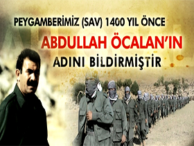 Peygamberimiz PKK Terörünü ve Abdullah Öcalan'ın adını bildirmiştir