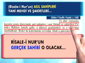 Hz. Mehdi (as) 3 görevi birlikte yapacaktır, Bediüzzaman Hazretleri Hz. Mehdi (as)'ın 3 görevini birden yerine getirmemiştir