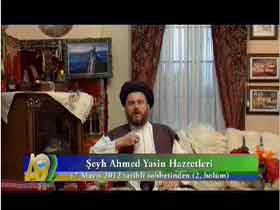 Şeyh Ahmed Yasin Hazretleri'nin 17 Mayıs 2012 Tarihli Sohbetinden 2. Bölüm