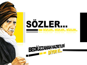 Sözler - Bediüzzaman Hazretleri diyor ki... 5