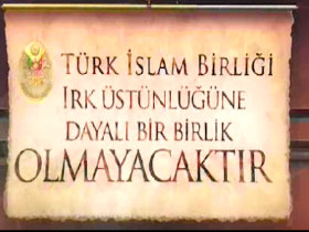 Türk İslam Birliği ırk üstünlüğüne dayalı bir birlik olmayacaktır