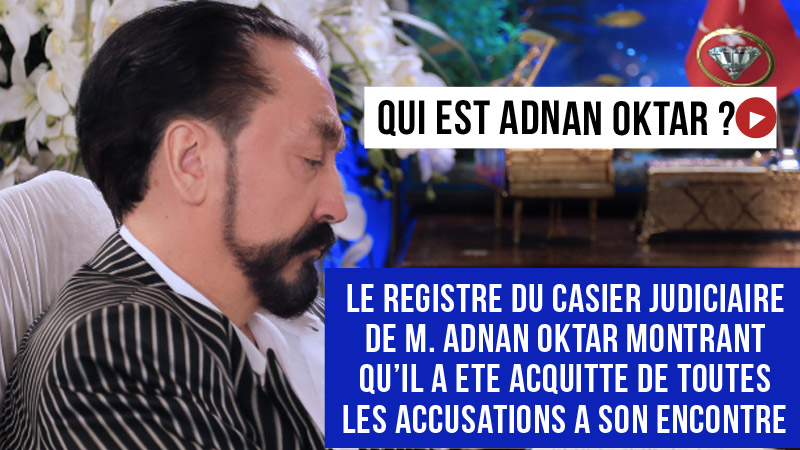 Le registre du casier judiciaire de M. Adnan Oktar montrant qu'il a été acquitté de toutes les accusations à son encontre