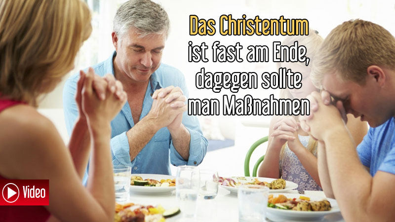 Das Christentum ist fast am Ende, dagegen sollte man Maßnahmen