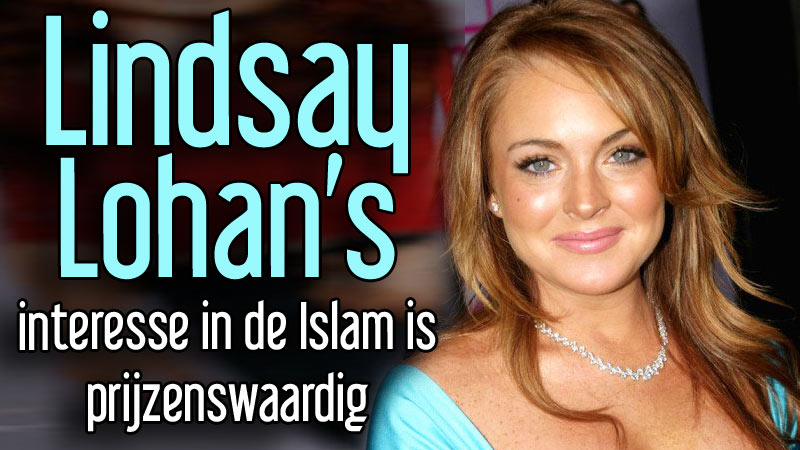 Lindsay Lohan’s interesse in de Islam is prijzenswaardig