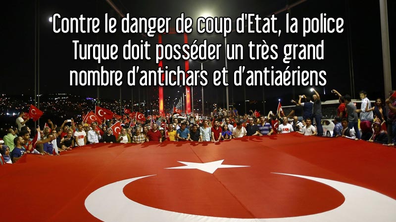 Contre le danger de coup d'Etat, la police Turque doit posséder un très grand nombre d’antichars et d’antiaériens