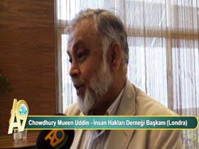 Chowdhury Mueen Uddin – İnsan Hakları Derneği Başkanı (Londra)