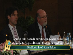 Büyükelçi Prof. Alan Baker, İsrail'in Eski Kanada Büyükelçisi, Kudüs Kamu İşleri Merkezinde Çağdaş İlişkiler Enstütüsü Direktörü, İsrail