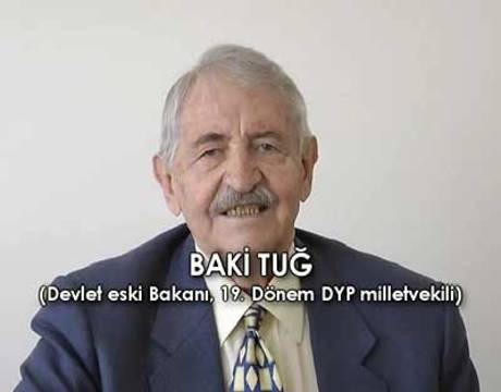 19. Dönem DYP Milletvekili - Devlet Eski Bakanı Baki Tuğ A9 Hakkında Ne Dedi?