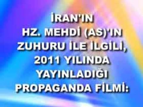 İran'ın Hz. Mehdi (a.s)'ın zuhuru ile ilgili, 2011 yılında yayınladığı propaganda filmi